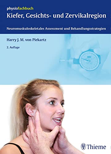 Kiefer, Gesichts- und Zervikalregion: Neuromuskuloskeletale Untersuchung, Therapie und Mangagement (Physiofachbuch)
